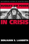 Cover for Benjamin S. Lambeth · Russia's Air Power in Crisis - Smithsonian History of Aviation &amp; Spaceflight S. (Hardcover Book) (2000)