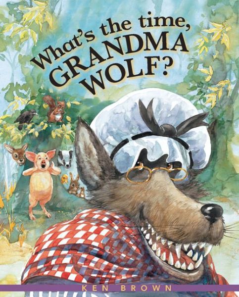 Cover for Ken Brown · What's the Time, Grandma Wolf? (Paperback Book) (2015)