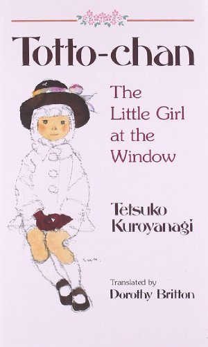Cover for Tetsuko Kuroyanagi · Totto Chan: The Little Girl at the Window (Paperback Book) (2012)