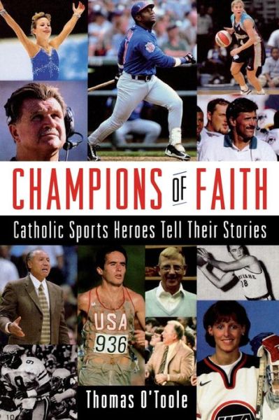 Cover for Thomas A. O'Toole · Champions of Faith: Catholic Sports Heroes Tell Their Stories (Paperback Book) (2001)