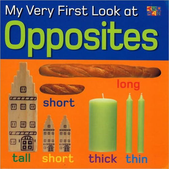 Cover for Christiane Gunzi · My Very First Look at Opposites - My Very First Look at (Board book) (2007)