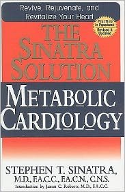 Cover for Sinatra, Stephen T., M.D. · The Sinatra Solution: Metabolic Cardiology (Paperback Book) [Revised, Updated edition] (2015)