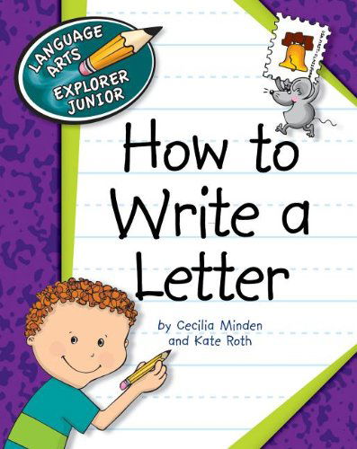 Cover for Kate Roth · How to Write a Letter (Language Arts Explorer Junior) (Hardcover Book) [Lib / Psc edition] (2011)