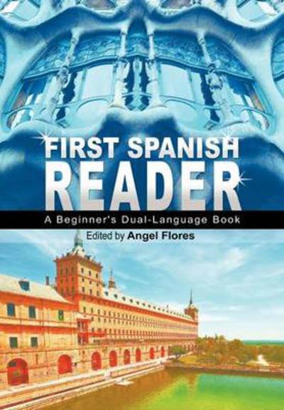 Cover for Angel Flores · First Spanish Reader: a Beginner's Dual-language Book (Beginners' Guides) (Paperback Bog) (2011)