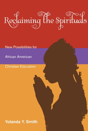 Cover for Yolanda Y. Smith · Reclaiming the Spirituals: New Possibilities for African American Christian Education (Paperback Book) [Reprint edition] (2010)