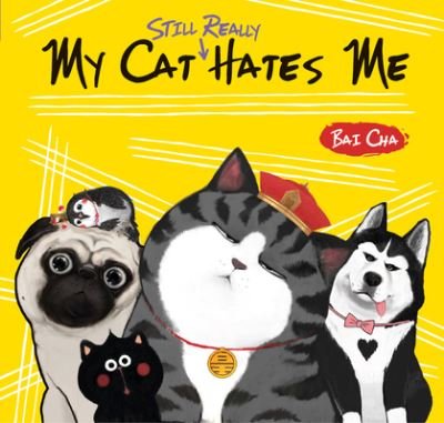 Cover for Bai Cha · My Cat Still Really Hates Me (Bog) (2023)
