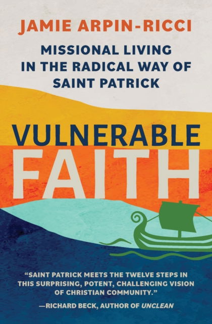 Cover for Jamie Arpin-Ricci · Vulnerable Faith: Missional Living in the Radical Way of St. Patrick (Paperback Book) (2015)