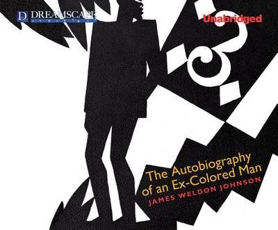 Cover for James Weldon Johnson · The Autobiography of an Ex-colored Man (Audiobook (CD)) [Unabridged edition] (2012)