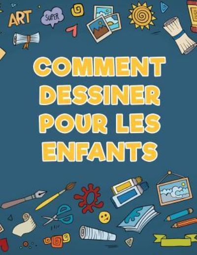 Cover for Young Scholar · Comment dessiner pour les enfants (Pocketbok) (2017)