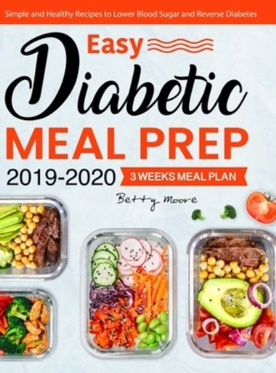 Cover for Betty Moore · Easy Diabetic Meal Prep 2019-2020 (Hardcover Book) (2021)