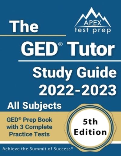 Cover for Matthew Lanni · The GED Tutor Study Guide 2022 - 2023 All Subjects: GED Prep Book with 3 Complete Practice Tests [5th Edition] (Paperback Book) (2022)