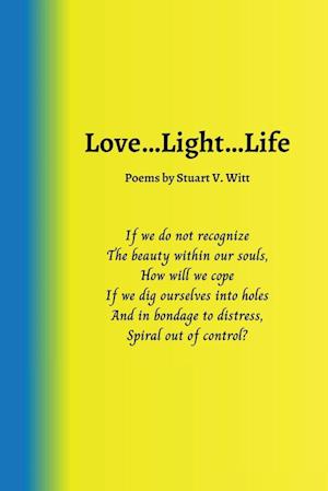Cover for Stuart Witt · Love ... Light ... Life (Book) (2024)