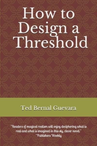 Cover for Ted Bernal Guevara · How to Design A Threshold (Paperback Bog) (2020)
