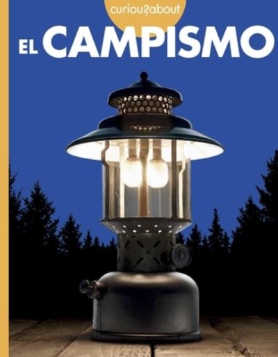 Curiosidad Por el Campismo - Kristin Eberth - Books - Amicus Learning - 9781645497912 - 2024