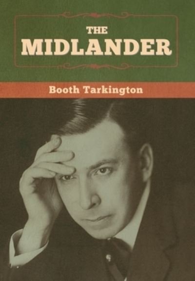 Cover for Booth Tarkington · The Midlander (Hardcover Book) (2020)