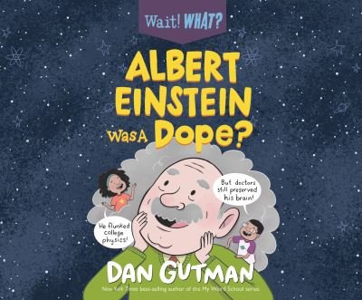 Cover for Dan Gutman · Albert Einstein Was a Dope? (CD) (2021)