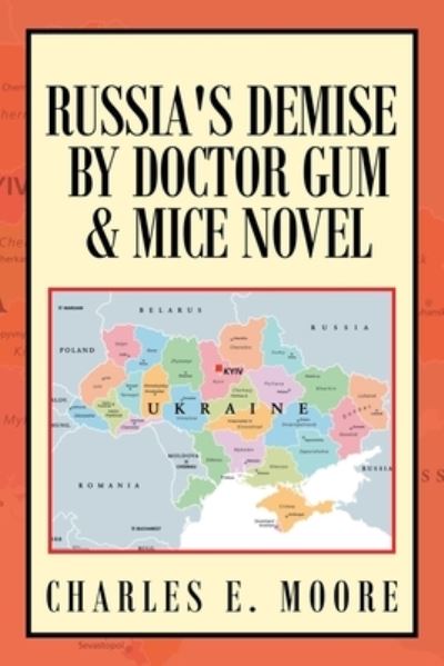 Cover for Charles E. Moore · Russia's Demise by Doctor Gum and Mice Novel (Book) (2022)