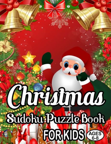 Christmas Sudoku Puzzle Book For Kids Ages 6-8 - Rainbow Publishing - Książki - Independently Published - 9781672581912 - 7 grudnia 2019