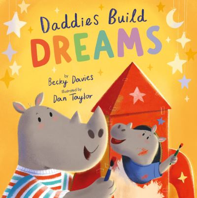 Daddies Build Dreams - Becky Davies - Kirjat - Tiger Tales. - 9781680104912 - tiistai 8. helmikuuta 2022