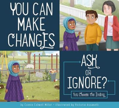 You Can Make Changes: Ask or Ignore? - Connie Colwell Miller - Kirjat - Amicus - 9781681516912 - maanantai 15. heinäkuuta 2019