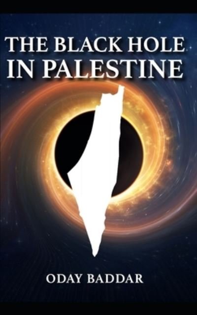 Cover for Oday Baddar · The Black Hole in Palestine (Taschenbuch) (2019)