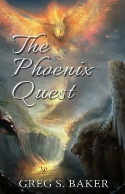 Cover for Greg S Baker · The Phoenix Quest : An Isle of the Phoenix Novel (Pocketbok) (2019)