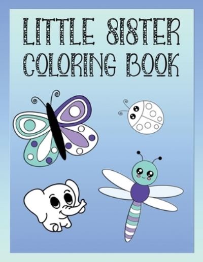 Cover for Love Green Creative · Little Sister Coloring Book (Paperback Book) (2019)