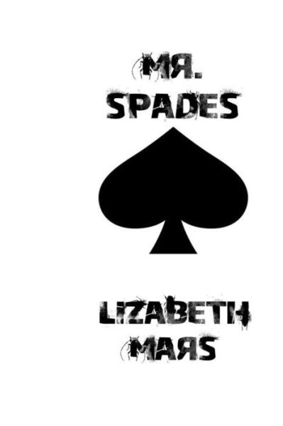 Cover for Lizabeth Mars · Mr Spades (Paperback Book) (2019)