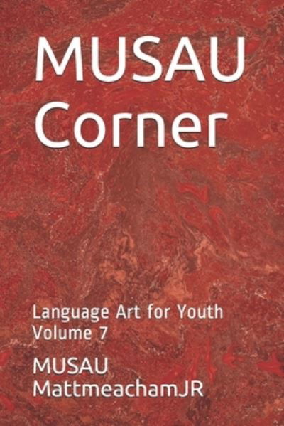 MUSAU Corner - Musau Mattmeachamjr - Kirjat - Independently Published - 9781701009912 - lauantai 19. lokakuuta 2019