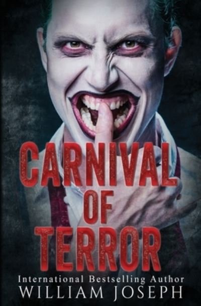 Carnival of Terror - William Joseph - Kirjat - INDEPENDENTLY PUBLISHED - 9781728785912 - maanantai 25. maaliskuuta 2019