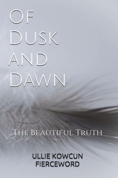 Cover for Ullie Kowcun · Of Dusk and Dawn (Pocketbok) (2018)