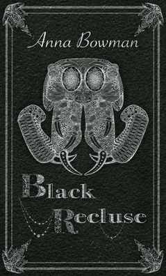 Cover for Anna Bowman · Black Recluse (Hardcover Book) (2020)