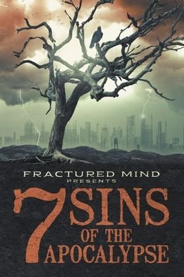 Seven Sins of The Apocalypse - Justin Robinson - Böcker - Fractured Mind Publishing - 9781733523912 - 22 september 2019