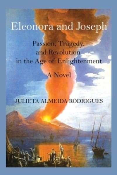 Cover for Julieta Almeida Rodrigues · Eleonora and Joseph: Passion, Tragedy, and Revolution in the Age of Enlightenment (Paperback Book) (2020)