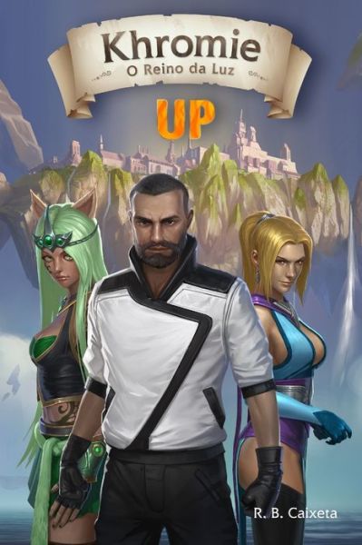 Cover for R B Caixeta · Khromie, O Reino da Luz - Up (Pocketbok) (2020)