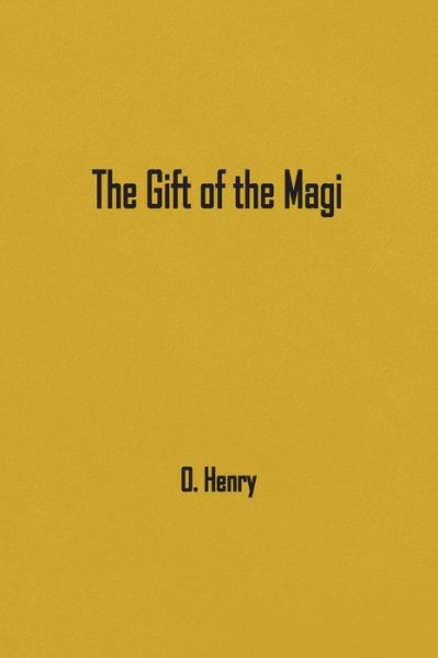 The Gift of the Magi - O. Henry - Bøker - Wise and Wordy - 9781774816912 - 16. februar 2022