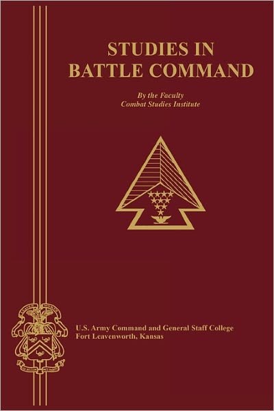 Cover for Comabt Studies Instiute · Studies in Battle Command (Taschenbuch) (2011)