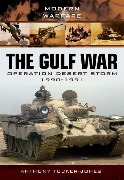 Cover for Anthony Tucker-Jones · Gulf War: Operation Desert Storm 1990-1991 (Paperback Book) (2014)