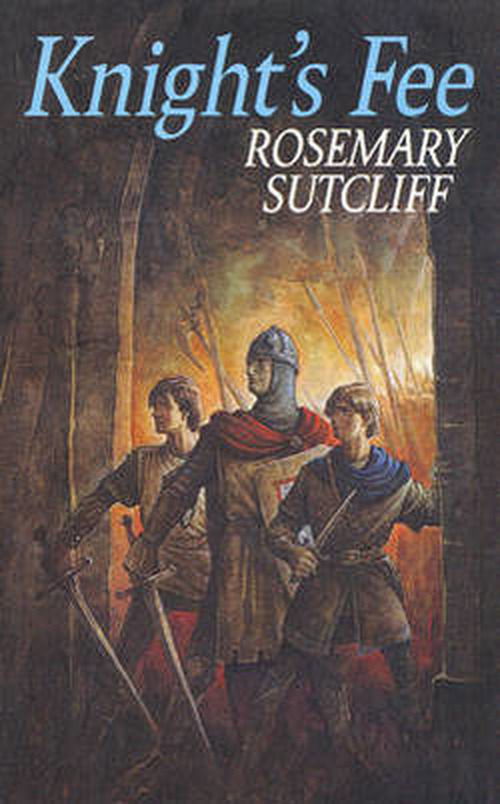 Knight's Fee - Rosemary Sutcliff - Books - Penguin Random House Children's UK - 9781782950912 - December 30, 2013