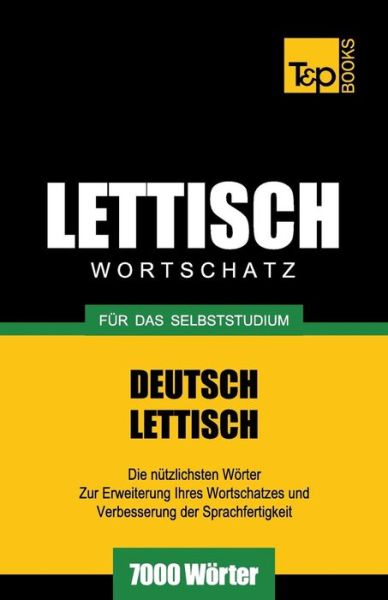 Cover for Andrey Taranov · Lettischer Wortschatz Für Das Selbststudium - 7000 Wörter (Paperback Bog) [German edition] (2013)