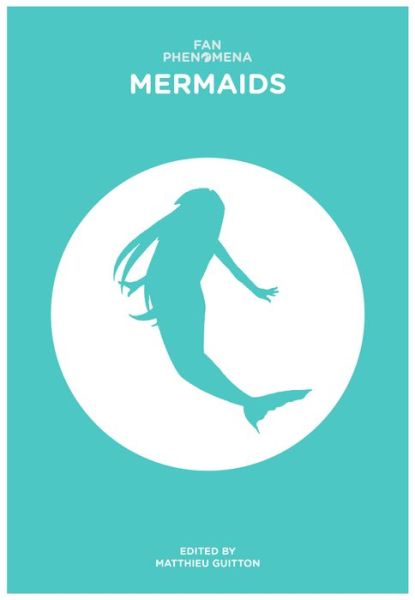 Cover for Fan Phenomena: Mermaids - Fan Phenomena (Paperback Book) (2016)