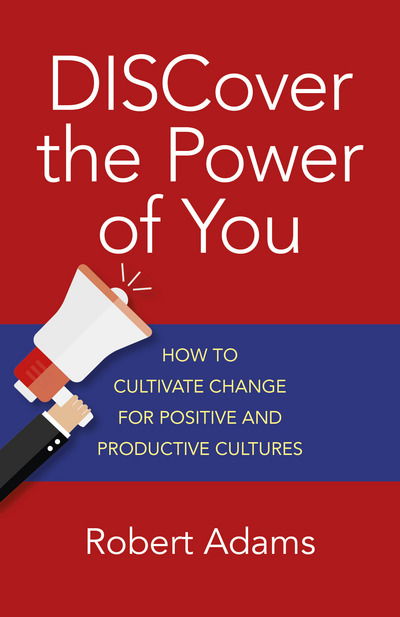 Cover for Robert Adams · DISCover the Power of You – How to cultivate change for positive and productive cultures (Taschenbuch) (2017)