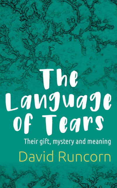 Cover for David Runcorn · The Language of Tears: Their gift, mystery and meaning (Paperback Book) (2018)