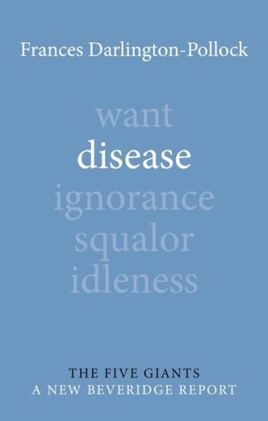 Disease - Giants: A New Beveridge Report - Darlington-Pollock, Dr Frances (The Equality Trust) - Books - Agenda Publishing - 9781788213912 - October 20, 2022