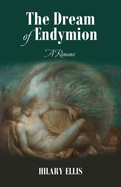 Hilary Ellis · The Dream of Endymion (Paperback Book) (2019)