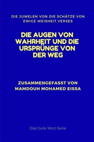 Cover for Mamdouh Mohamed Eissa · Die Augen Von Wahrheit Und Die Urspr nge Von Der Weg (Paperback Book) (2019)