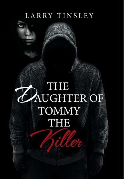 Cover for Larry Tinsley · The Daughter of Tommy the Killer (Hardcover Book) (2019)