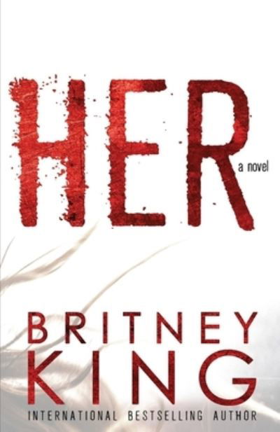 Cover for Britney King · Her: A Psychological Thriller (Taschenbuch) (2019)