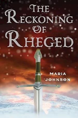 The Reckoning of Rheged - Maria Johnson - Books - Olympia Publishers - 9781800744912 - June 29, 2023