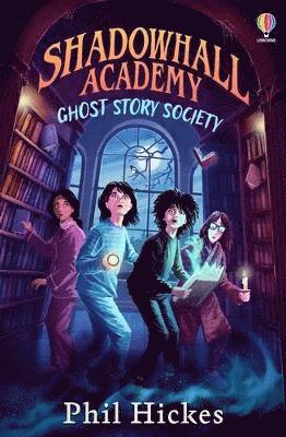 Cover for Phil Hickes · Shadowhall Academy: Ghost Story Society - Shadowhall Academy (Paperback Book) (2025)